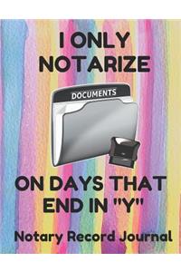 I Only Notarize on Days That End in Y