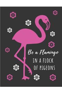 Be a Flamingo in a Flock of Pigeons