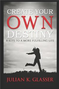 Create Your Own Destiny