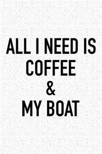 All I Need Is Coffee and My Boat