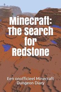 Minecraft: The Search for Redstone: Een Onofficieel Minecraft Dungeon Diary