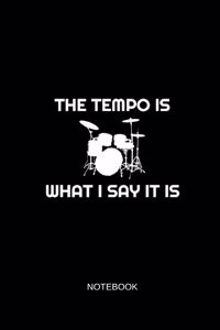 The Tempo Is What I Say It Is Notebook