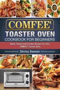 COMFEE' Toaster Oven Cookbook For Beginners