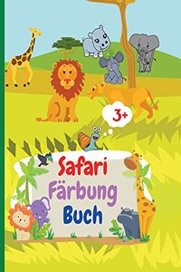 Safari Färbung Buch: Erstaunliche Safari Malbuch mit einfachen wilden Tieren aus Afrika für Kinder 3 + African Savannah Exploration Malbuch Let's Color Giraffen, Löwen, 