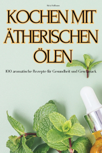 Kochen Mit Ätherischen Ölen