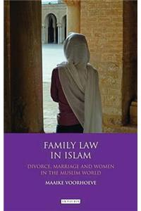 Family Law in Islam: Divorce, Marriage and Women in the Muslim World