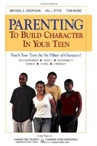 Parenting to Build Character in Your Teen
