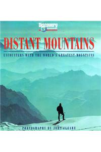 Distant Mountains: Encounters with the World's Greatest Mountains