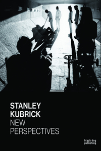 Stanley Kubrick: New Perspectives