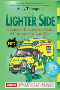 Lighter Side Part 2: A Former NHS Paramedic's Selection of Humorous Mess Room Tales