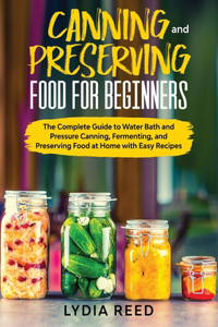 Canning and Preserving Food for Beginners