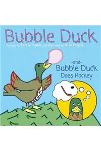 Bubble Duck and Bubble Duck Does Hockey