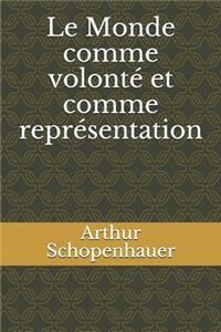Le Monde comme volonté et comme représentation