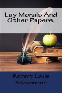 Lay Morals And Other Papers,
