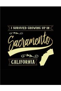 I Survived Growing Up In Sacramento California