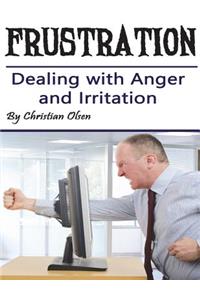 Frustration: Dealing with Anger and Irritation