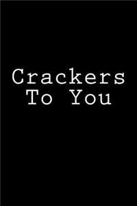 Crackers To You