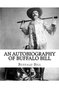 autobiography of Buffalo Bill. By