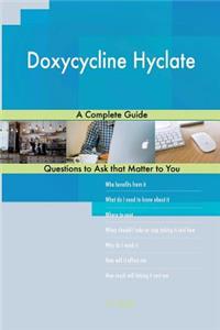 Doxycycline Hyclate; A Complete Guide