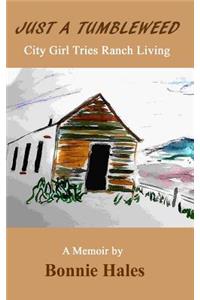 Just a Tumbleweed City Girl Tries Ranch Living