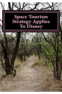 Space Tourism Strategy Applies To Disney
