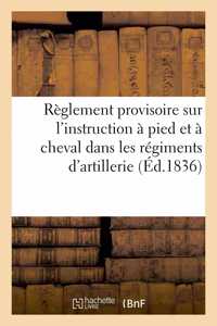 Extrait Du Règlement Provisoire Sur l'Instruction À Pied Et À Cheval Dans Les Régiments d'Artillerie