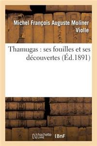 Thamugas: Ses Fouilles Et Ses Découvertes