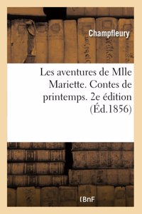 Les aventures de Mlle Mariette. Contes de printemps. 2e édition