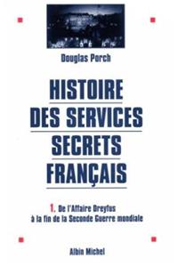 Histoire Des Services Secrets Francais - Tome 1