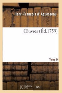 Oeuvres. Tome 9