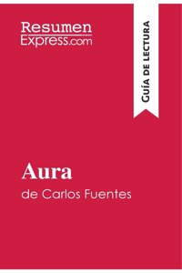Aura de Carlos Fuentes (Guía de lectura)