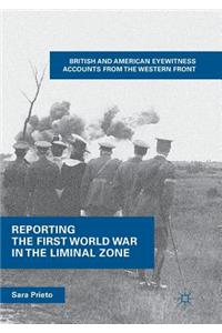 Reporting the First World War in the Liminal Zone