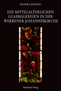 mittelalterlichen Glasmalereien in der Werbener Johanniskirche