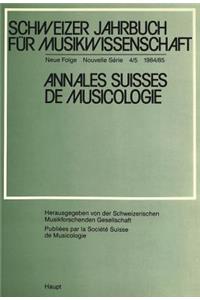 Schweizer Jahrbuch Fuer Musikwissenschaft- Annales Suisses de Musicologie- Annuario Svizzero Di Musicologia