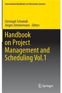 Handbook on Project Management and Scheduling Vol.1