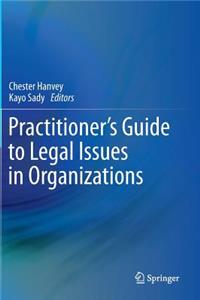 Practitioner's Guide to Legal Issues in Organizations