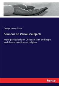 Sermons on Various Subjects
