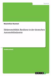 Elektromobilität. Resilienz in der deutschen Automobilindustrie