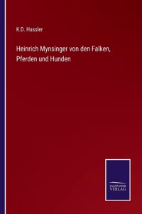 Heinrich Mynsinger von den Falken, Pferden und Hunden