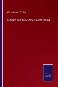 Beauties and Achievements of the Blind