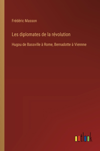 Les diplomates de la révolution