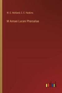 M Annaei Lucani Pharsaliae