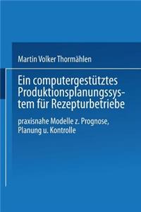 Ein computergestütztes Produktionsplanungssystem für Rezepturbetriebe