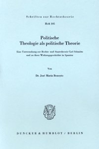 Politische Theologie ALS Politische Theorie