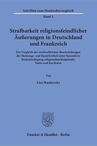 Strafbarkeit Religionsfeindlicher Ausserungen in Deutschland Und Frankreich