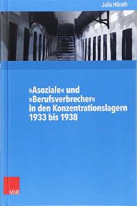 Asoziale Und Berufsverbrecher in Den Konzentrationslagern 1933 Bis 1938