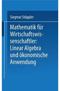 Mathematik Für Wirtschaftswissenschaftler Lineare Algebra Und Ökonomische Anwendung