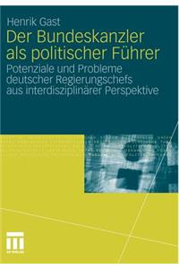 Der Bundeskanzler als politischer Führer
