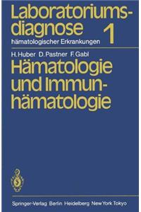 Laboratoriumsdiagnose H Matologischer Erkrankungen: Teil 1: H Matologie Und Immunh Matologie