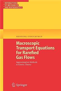 Macroscopic Transport Equations for Rarefied Gas Flows
